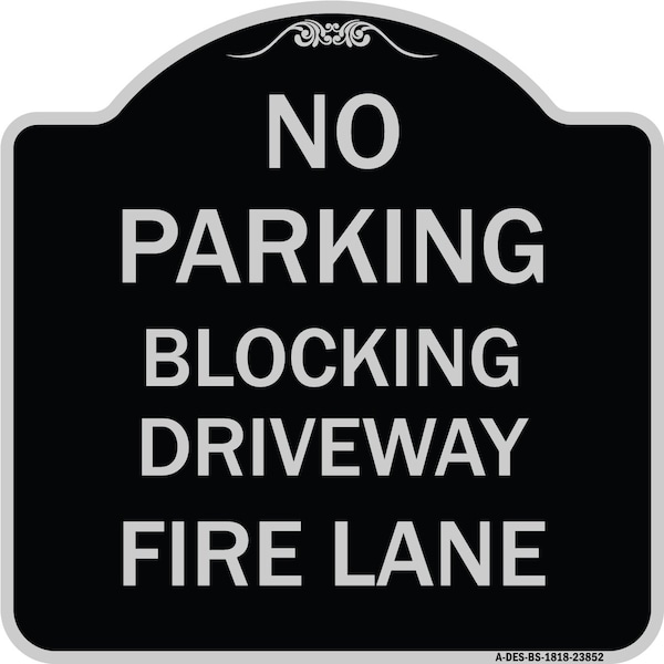 Signmission No Blocking Driveway Fire Lane Heavy-Gauge Aluminum Architectural Sign, 18" x 18", BS-1818-23852 A-DES-BS-1818-23852 - main